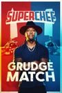 Superchef Grudge Match