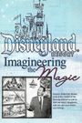 The Disneyland Resort - Imagineering the Magic!