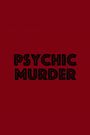 Psychic Murder