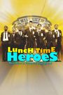 Lunch Time Heroes