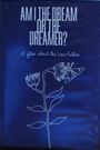 Am I the Dream or the Dreamer? A Film About the Low Anthem