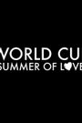 World Cup: Summer of Love