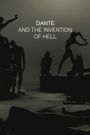 Dante and the Invention of Hell