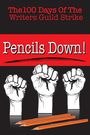 Pencils Down! The 100 Days of the Writers Guild Strike