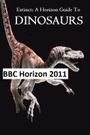 Extinct: A Horizon Guide to Dinosaurs