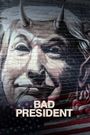 Bad President