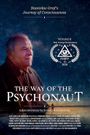 The Way of the Psychonaut: Stanislav Grof's Journey of Consciousness