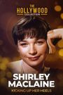 Shirley MacLaine: Kicking Up Her Heels
