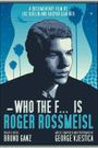 Who the F... Is Roger Rossmeisl