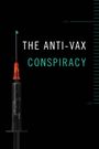 The Rise of the Anti-Vaxx Movement