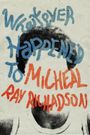 Whatever Happened to Micheal Ray?