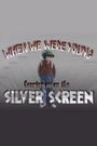 When We Were Young...: Growing Up on the Silver Screen