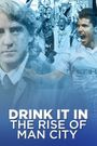 Drink It In: The Rise of Man City