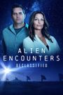 Alien Encounters: Declassified