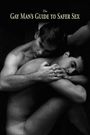 The Gay Man's Guide to Safer Sex