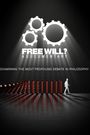 Free Will? A Documentary
