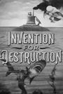 Invention for Destruction