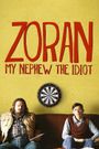 Zoran, My Nephew the Idiot