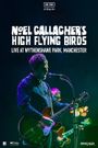 Noel Gallagher's High Flying Birds: Live in Manchester