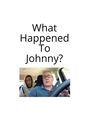 What Happened to Johnny?