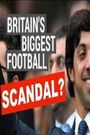 Britain's Biggest Football Scandal?