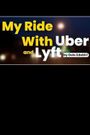 My Ride with Lyft/Uber