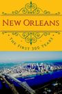 New Orleans: The First 300 Years