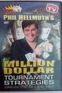 Phil Hellmuths Million Dollar Tournament Stratagies