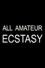 All Amateur Ecstasy
