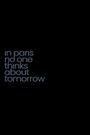 In Paris No One Thinks About Tomorrow
