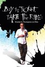 Buy the Ticket, Take the Ride: Hunter S. Thompson on Film