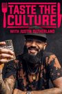 Taste the Culture with Justin Sutherland