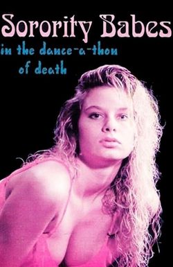 Sorority Babes in the Dance-A-Thon of Death