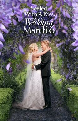 Sealed with a Kiss: Wedding March 6